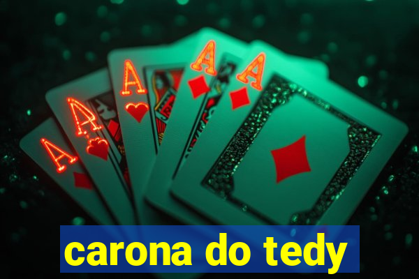 carona do tedy